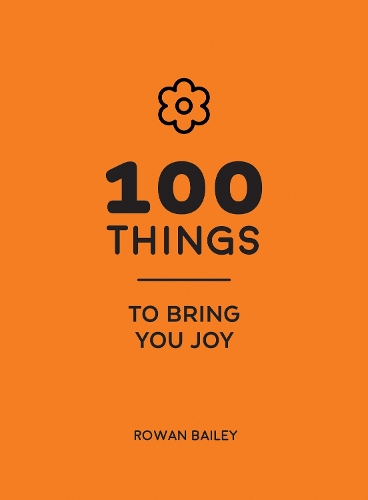 Паперова книга «100 Things to Bring You Joy: Cheerful Quotes and Optimistic Ideas to Make You Feel Good», автор Роуен Бейлі - фото №1
