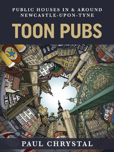 Паперова книга «Toon Pubs - Public Houses In & Around Newcastle-upon-Tyne», автор Пол Крістал - фото №1