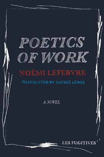 Бумажная книга «Poetics of Work», автор Ноэми Лефевр - фото №1