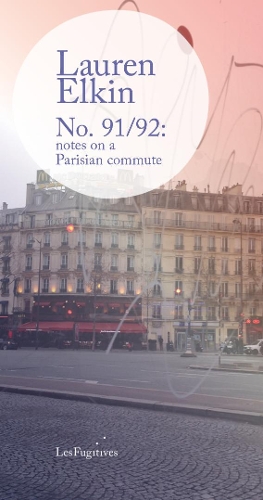 Бумажная книга «No. 91/92: notes on a Parisian commute», автор Лорен Элкин - фото №1