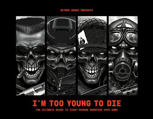 [object Object] «I'm Too Young To Die: The Ultimate Guide to First-Person Shooters 1992-2002 (Collector's Edition)», автор Bitmap Books - фото №1
