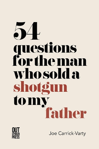 Бумажная книга «54 Questions for the Man Who Sold a Shotgun to my Father», автор Джо Каррик-Варти - фото №1