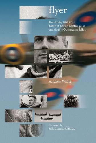 Бумажная книга «Flyer: Don Finlay DFC AFC; Battle of Britain Spitfire Pilot and Double Olympic Medallist», автор Эндрю Уайт - фото №1