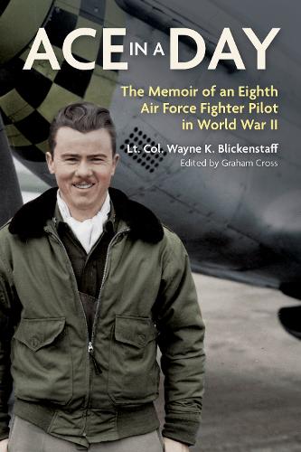 Бумажная книга «Ace in a Day: The Memoir of an Eighth Air Force Fighter Pilot in World War II», автор Уэйн Бликенстафф - фото №1