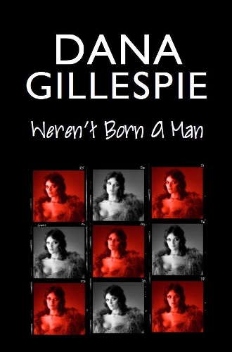 Бумажная книга «Dana Gillespie: Weren't Born A Man», авторов Дана Гиллеспи, Дэвид Шаша - фото №1