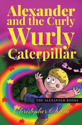 Бумажная книга «Alexander and the Curly Wurly Caterpillar», автор Кристофер Квирк - фото №1