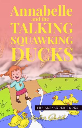 Бумажная книга «Annabelle and the Talking Squawking Ducks», автор Кристофер Квирк - фото №1