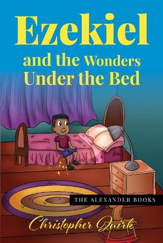 Бумажная книга «Ezekiel and the Wonders under the Bed», автор Кристофер Квирк - фото №1