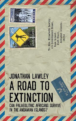 Бумажная книга «A Road to Extinction: Can Palaeolithic Africans Survive in the Andaman Islands?», автор Джонатан Лоули - фото №1