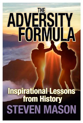 Бумажная книга «The Adversity Formula: Inspirational Lessons from History», автор Стивен Мейсон - фото №1