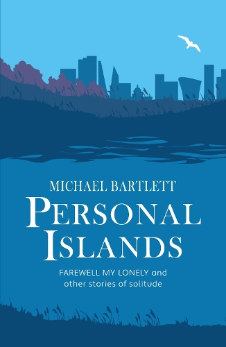 Бумажная книга «Personal Islands: FAREWELL MY LONELY and other compelling and thoughtful stories of solitude», автор Майкл Бартлетт - фото №1