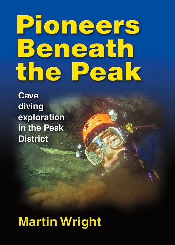 Бумажная книга «Pioneers Beneath the Peak: Cave diving exploration in the Peak District», автор Мартин Райт - фото №1