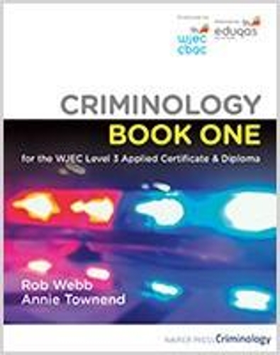 Бумажная книга «Criminology Book One for the WJEC Level 3 Applied Certificate & Diploma», авторов Энни Тауненд, Роб Вебб - фото №1