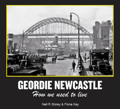 Бумажная книга «Geordie Newcastle: How we used to live», автор Нил Стори - фото №1