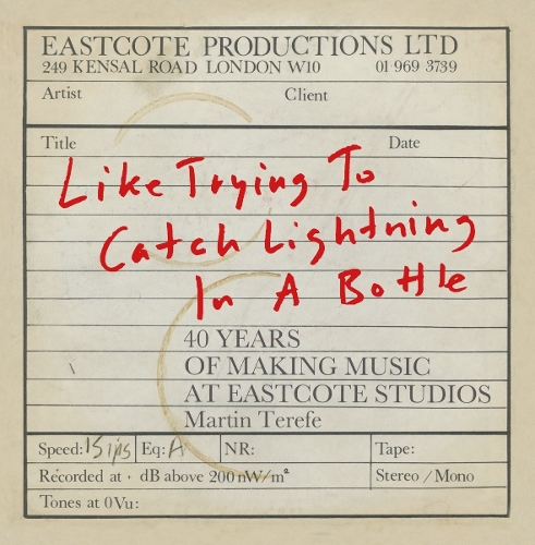 Бумажная книга «Like Trying to Catch Lightning in a Bottle. 40 Years of Making Music at Eastcote Studios», автор Мартин Терефе - фото №1