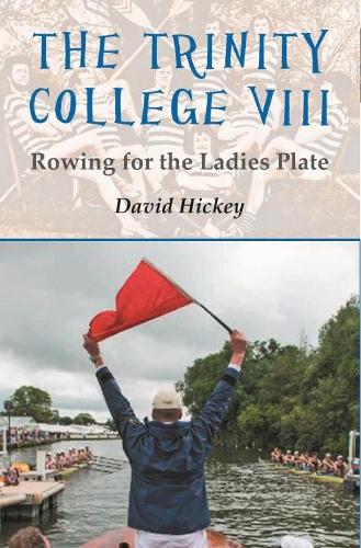 Паперова книга «The Trinity College VIII: Rowing for the Ladies Plate», автор Девід Хікі - фото №1