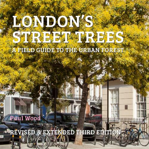 Бумажная книга «London's Street Trees: A Field Guide to the Urban Forest», автор Пол Вуд - фото №1