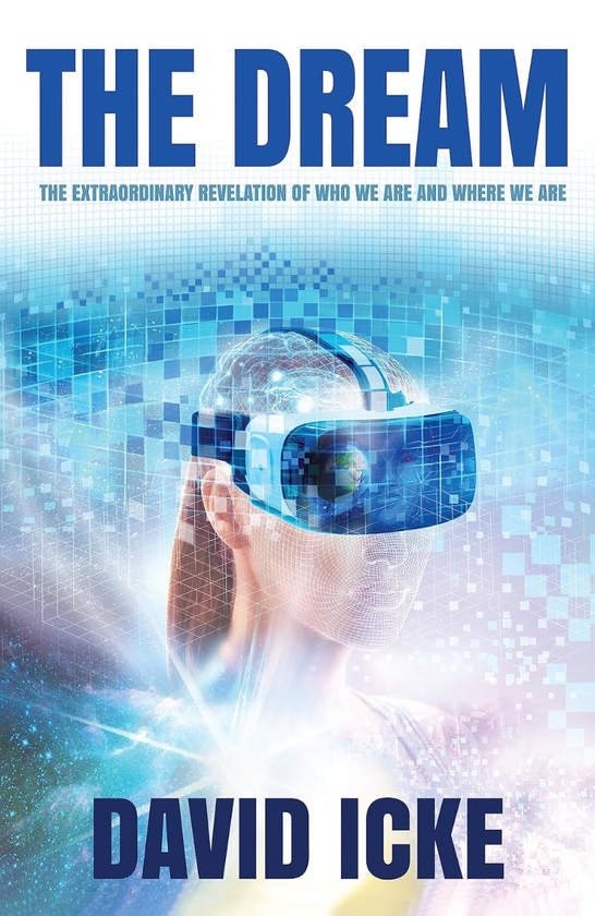 Бумажная книга «The Dream: The Extraordinary Revelation Of Who We Are And Where We Are», автор Дэвид Айк - фото №1