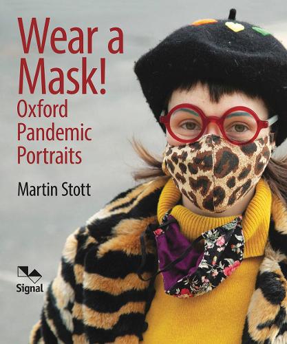 Бумажная книга «Wear A Mask!: Oxford's Pandemic Portraits», автор Мартин Стотт - фото №1