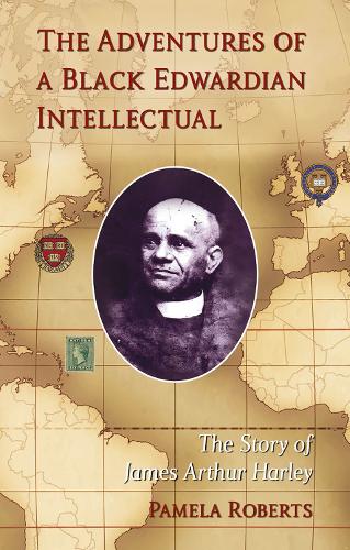 Бумажная книга «The Adventures of a Black Edwardian Intellectual: The Story of James Arthur Harley», автор Памела Робертс - фото №1