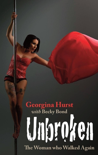 Паперова книга «Unbroken: The Woman who Walked Again», автор Джорджина Херст - фото №1