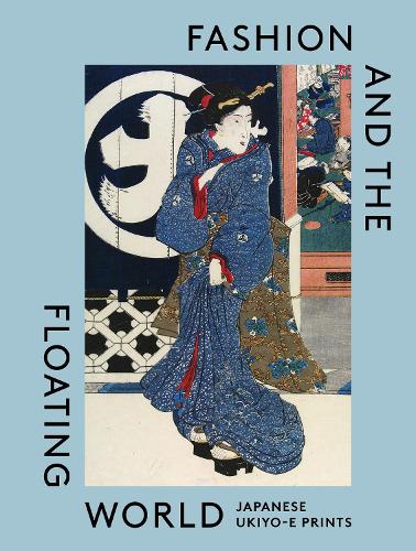 [object Object] «Fashion and the Floating World: Japanese ukiyo-e Prints», авторів Анна Джексон, Масамі Ямада - фото №1