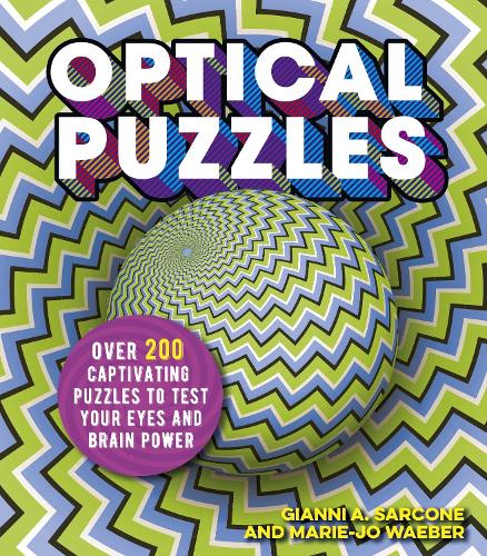 Бумажная книга «Optical Puzzles: Over 200 Captivating Puzzles to Test Your Eyes and Brain Power», авторов Джанни А. Сарконе, Мари-Жо Ваэбер - фото №1