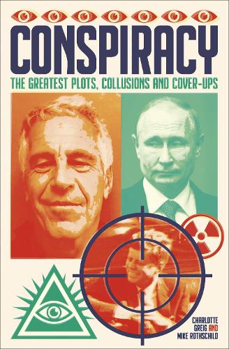 Бумажная книга «Conspiracy: The Greatest Plots, Collusions and Cover-Ups» - фото №1
