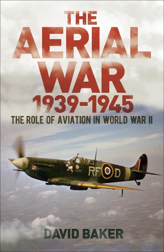 Бумажная книга «The Aerial War: 1939–45: The Role of Aviation in World War II», автор Дэвид Бейкер - фото №1