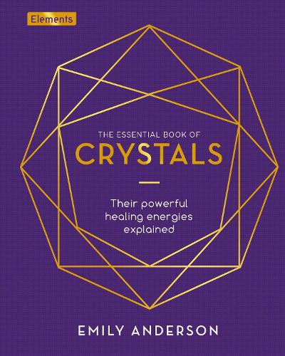 Бумажная книга «The Essential Book of Crystals: Their Powerful Healing Energies Explained», автор Эмили Андерсон - фото №1