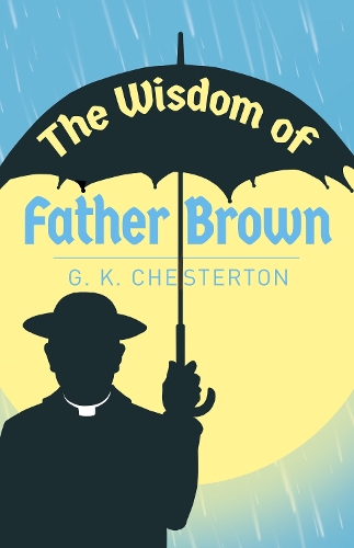 Бумажная книга «The Wisdom of Father Brown», автор Гилберт Кит Честертон - фото №1