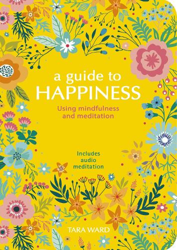 [object Object] «A Guide to Happiness: Using Mindfulness and Meditation», автор Тара Уорд - фото №1