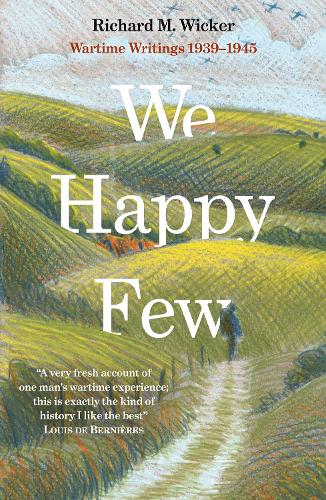 Бумажная книга «We Happy Few: Wartime Writings 1939 - 1945», автор Ричард М. Викер - фото №1