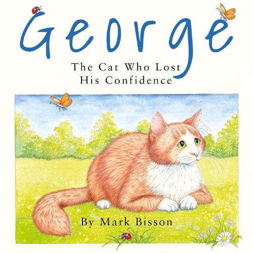Бумажная книга «George: The Cat Who Lost His Confidence», автор Марк Биссон - фото №1