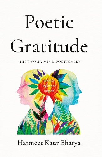Бумажная книга «Poetic Gratitude: Shift Your Mind Poetically», автор Хармит Каур Бхария - фото №1
