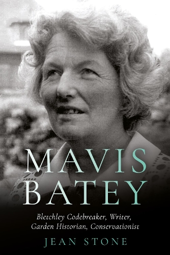 Бумажная книга «Mavis Batey: Bletchley Codebreaker - Garden Historian - Conservationist - Writer», автор Жан Стоун - фото №1