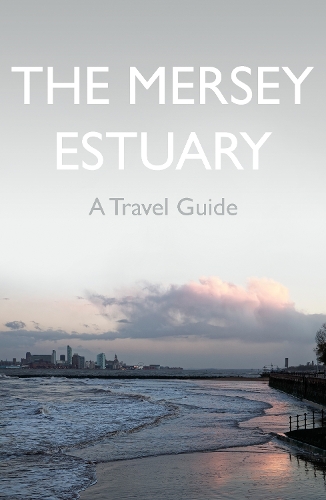 Бумажная книга «The Mersey Estuary: A Travel Guide», автор Кевин Сене - фото №1