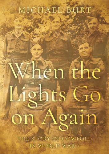 Бумажная книга «When the Lights Go on Again: The Story of Cowfold in World War 2», автор Майкл Берт - фото №1