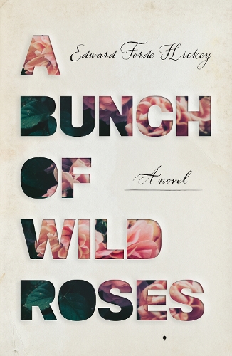 Бумажная книга «A Bunch of Wild Roses», автор Эдвард Форд Хикки - фото №1