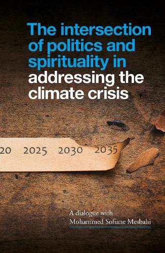 Бумажная книга «The Intersection of Politics and Spirituality in Addressing the Climate Crisis: An Interview with Mohammed Sofiane Mesbahi», автор Мохаммед Софиан Месбахи - фото №1