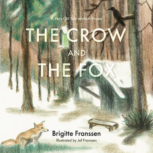 Бумажная книга «The Crow and the Fox: A Very Old Tale retold in Rhyme», автор Бриджит Франссен - фото №1