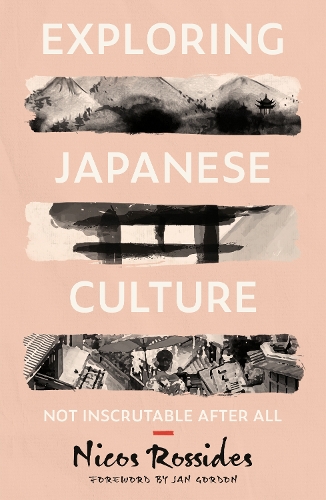 Бумажная книга «Exploring Japanese Culture: Not Inscrutable After All», автор Никос Россидес - фото №1