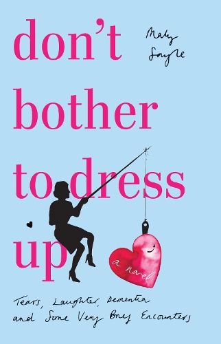 Бумажная книга «Don't Bother To Dress Up: A Time Filled with Tears, Laughter, Dementia and Some Very Brief Encounters», автор Мали Сейл - фото №1