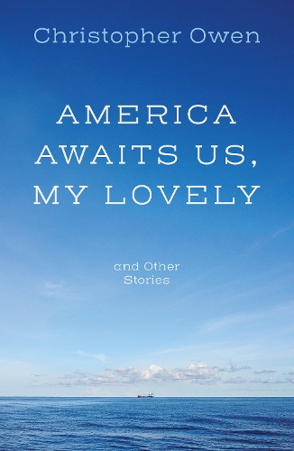 Бумажная книга «America Awaits Us, My Lovely, and Other Stories», автор Кристофер Оуэн - фото №1