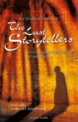 Бумажная книга «The Last Storytellers: Tales from the Heart of Morocco», автор Ричард Гамильтон - фото №1