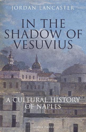 Бумажная книга «In the Shadow of Vesuvius: A Cultural History of Naples», автор Джордан Ланкастер - фото №1
