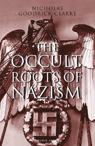 Бумажная книга «The Occult Roots of Nazism: Secret Aryan Cults and Their Influence on Nazi Ideology», автор Николас Гудрик-Кларк - фото №1