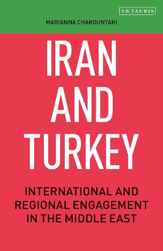 Бумажная книга «Iran and Turkey: International and Regional Engagement in the Middle East», автор Марианна Чарунтаки - фото №1