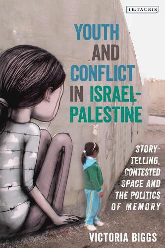 Бумажная книга «Youth and Conflict in Israel-Palestine: Storytelling, Contested Space and the Politics of Memory», автор Виктория Биггс - фото №1