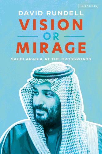 Паперова книга «Vision or Mirage: Saudi Arabia at the Crossroads», автор Девід Ранделл - фото №1